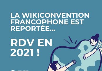 la wikiconvention Francophone est reportée...